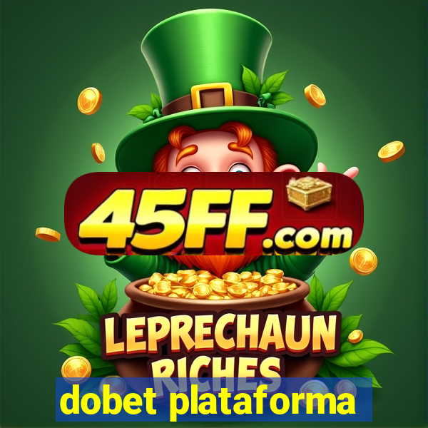 dobet plataforma